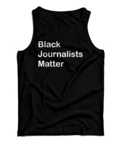 Black Journalists Matter Tank Top