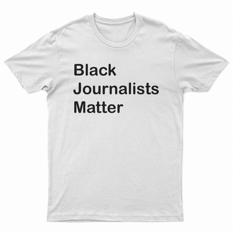 Black Journalists Matter T-Shirt