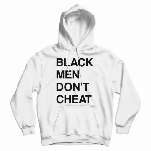 Black Men Don't Cheat Hoodie