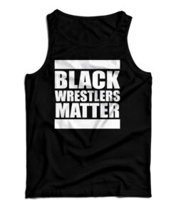 Black Wrestlers Matter Tank Top