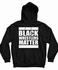 Black Wrestlers Matter Hoodie