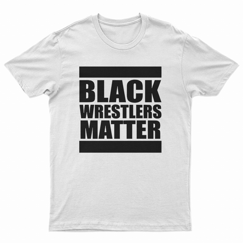 Black Wrestlers Matter T-Shirt