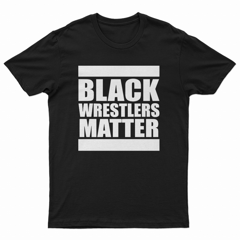 Black Wrestlers Matter T-Shirt
