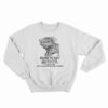 Born To Eat Hole Is A Fuck Sweatshirt