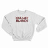 Callate Blanca Sweatshirt
