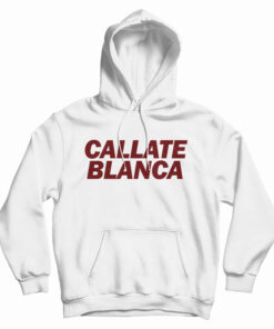 Callate Blanca Hoodie