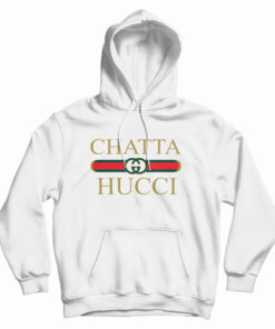 Chatta Hucci Parody Hoodie