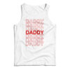 Daddy Daddy Daddy Tank Top