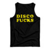 Disco Fucks Tank Top