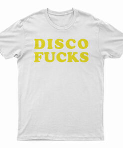 Disco Fucks T-Shirt