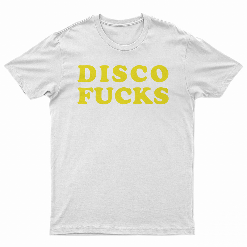 Disco Fucks T-Shirt