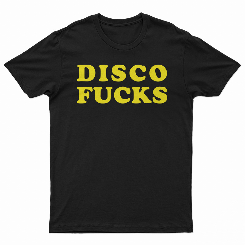 Disco Fucks T-Shirt