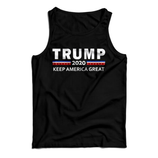Donald Trump 2020 Keep America Great For President Tank Top