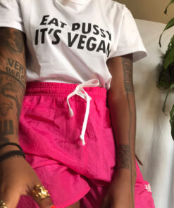 Eat Pussy It's Vegan T-Shirt