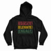 Educate Elevate Engage Hoodie