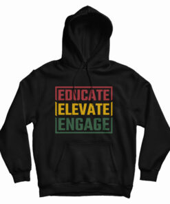 Educate Elevate Engage Hoodie