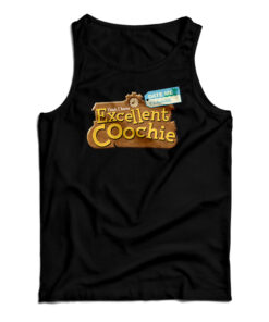 Excellent Coochie Tank Top