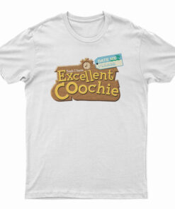 Excellent Coochie T-Shirt