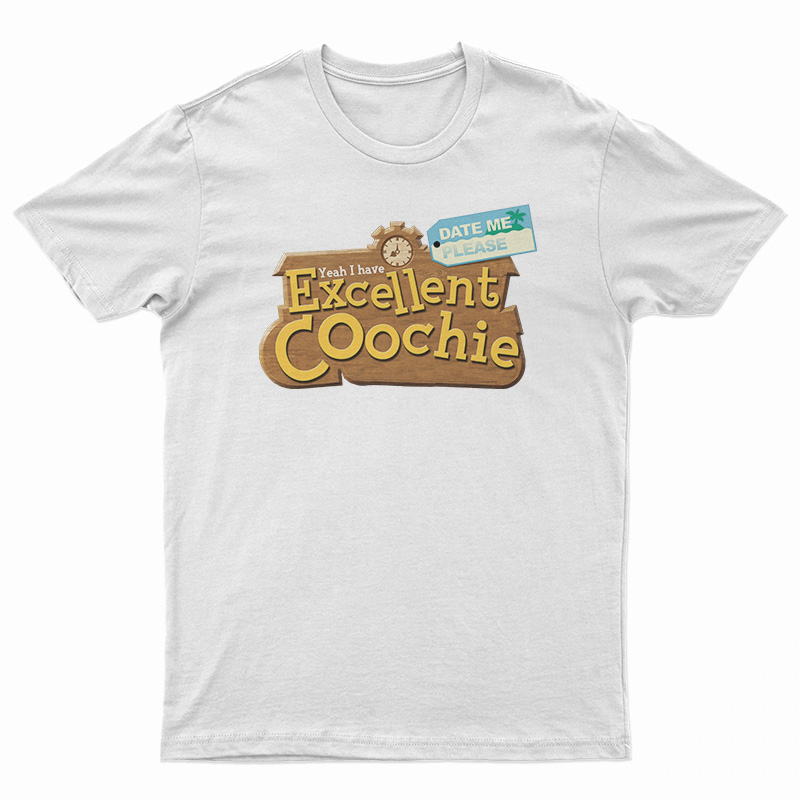 Excellent Coochie T-Shirt