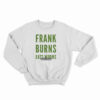 Frank Burns Eats Worms Sweatshirt