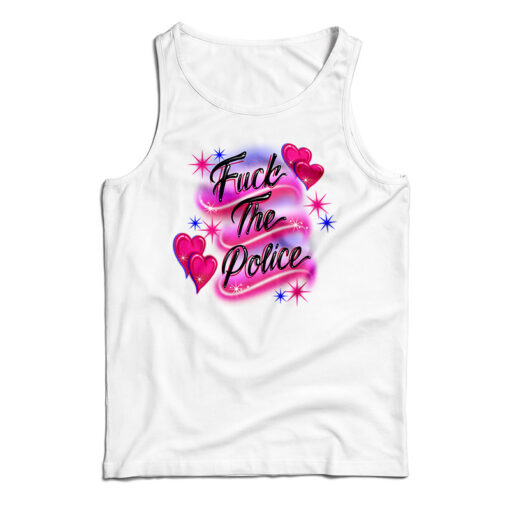 Fuck The Police Tank Top