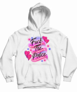 Fuck The Police Hoodie