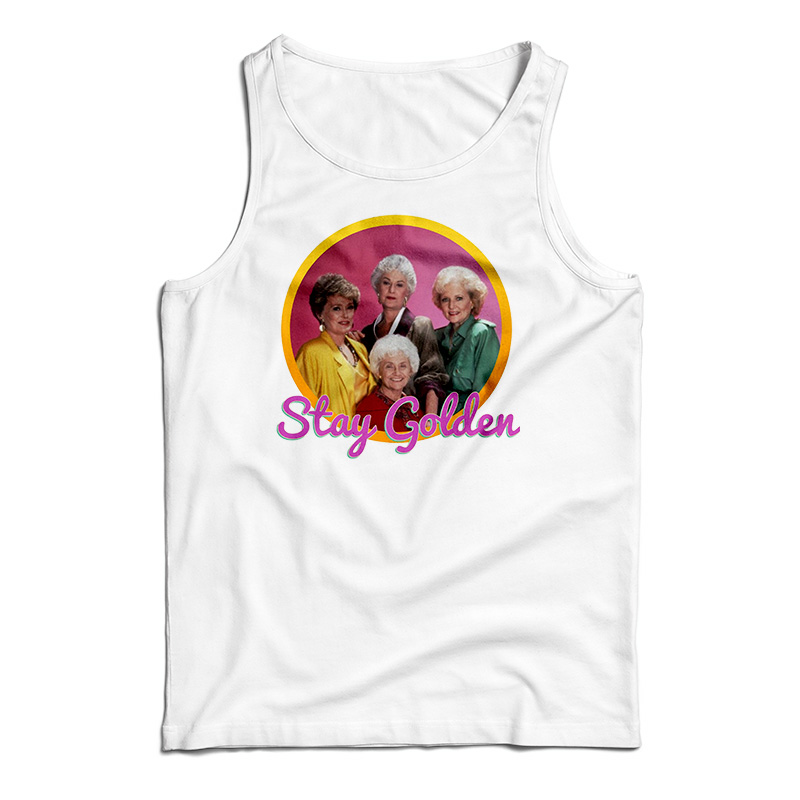 Golden Girls Stay Golden Tank Top