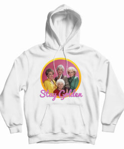 Golden Girls Stay Golden Hoodie