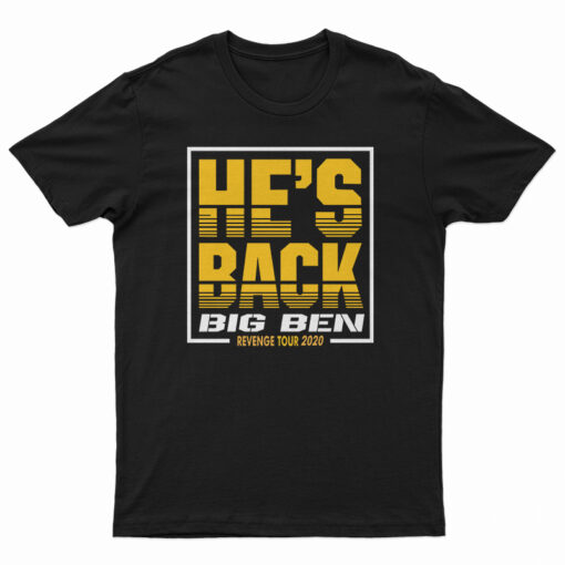 He's Back Big Ben Revenge Tour 2020 T-Shirt