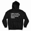 I Hope I Don’t Get Killed For Being Black Today Hoodie