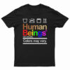 Human Beings 100 Percent Organic Colors May Vary T-Shirt