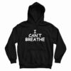 I Can't Breathe Hoodie
