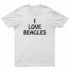 I Love Beagles T-Shirt