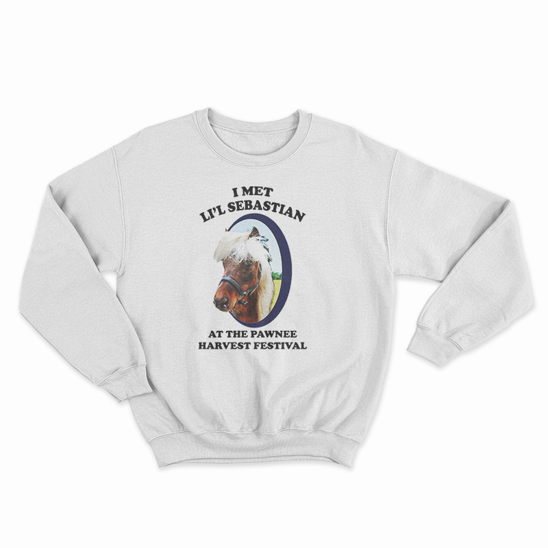 I Met Li'l Sebastian At The Pawnee Harvest Festival Sweatshirt