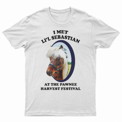 I Met Li'l Sebastian At The Pawnee Harvest Festival T-Shirt