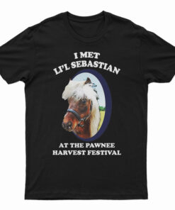 I Met Li'l Sebastian At The Pawnee Harvest Festival T-Shirt