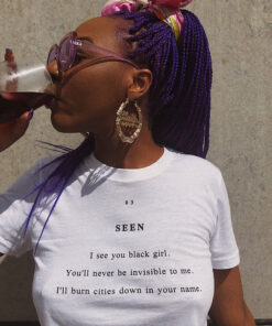 Seen I See You Black Girl T-Shirt