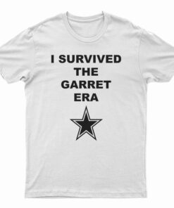 I Survived The Garrett Era T-Shirt
