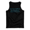 If She Is Your Girlfriends Why Is She Playing With My Mullet Tank Top