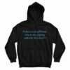 If She Is Your Girlfriends Why Is She Playing With My Mullet Hoodie