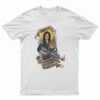 If We Break Quarantine We Could All Die T-Shirt