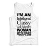 I'm An Intelligent Classy Well Educated Woman Who Says Fuck A Lot Tank Top