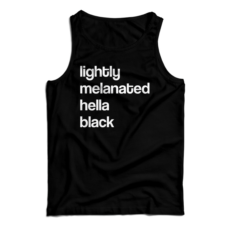 Lightly Melanated Hella Black Tank Top