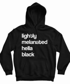Lightly Melanated Hella Black Hoodie