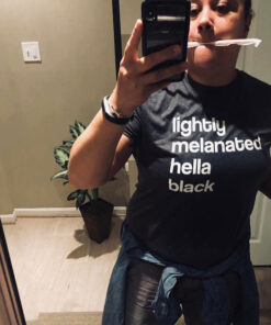 Lightly Melanated Hella Black T-Shirt