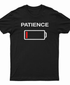 Low Patience Low Battery T-Shirt