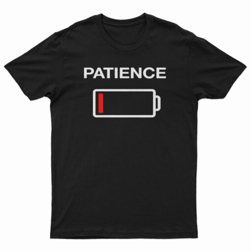 Low Patience Low Battery T-Shirt