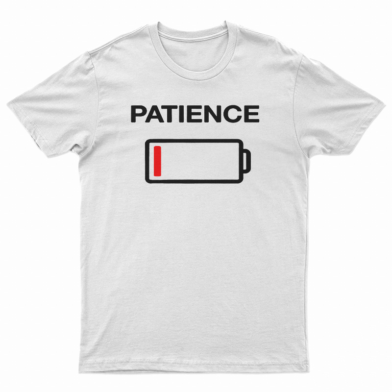 Low Patience Low Battery T-Shirt