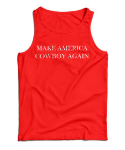 Make America Cowboy Again Tank Top