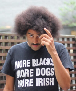More Blacks More Dogs More Irish T-Shirt
